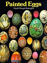 Painted Eggs: Using Dyes, Watercolours, Gouache, Pencil and Inks (Paperback)