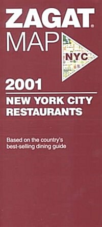 Zagat Map 2001 New York City Restaurants: Based on the Countrys Best-Selling Dining Guide (Zagat Guides) (Paperback)