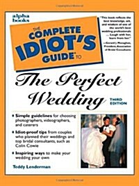 The Complete Idiots Guide to the Perfect Wedding (3rd Edition) (Paperback, 3)