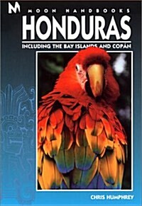 Honduras: Including the Bay Islands and Copan (Moon Honduras & the Bay Islands) (Paperback, 2nd)