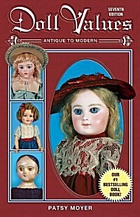 Doll Values: Antique to Modern (Paperback, 7th)