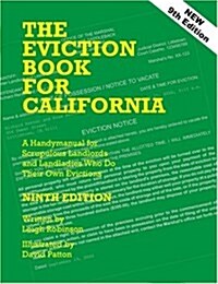 The Eviction Book for California: A Handymanual for Scrupulous Landlords and Landladies Who Do Their Own Evictions, 9th Edition, Revised (Paperback, 9)