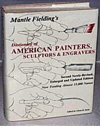Mantle Fieldings Dictionary of American Painters, Sculptors & Engravers (Hardcover, 2 Sub)