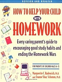 How to Help Your Child With Homework: Every Caring Parents Guide to Encouraging Good Study Habits and Ending the Homework Wars : For Parents of Child (Paperback, Rev & Updated)