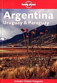 Lonely Planet Argentina, Uruguay and Paraguay (Includes Chilean Patagonia) (Paperback, 4th)