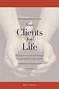 Your Clients for Life: The Definitive Guide to Becoming a Successful Financial Planner (Hardcover, 2)