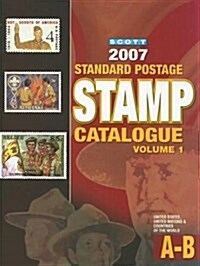 Scott 2007 Standard Postage Stamp Catalogue, Vol. 1: United States, United Nations & Countries of the World- A-B (Paperback)