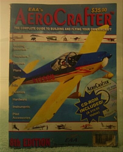 Aerocrafter Homebuilt Aircraft Sourcebook : Eaas Official  Guide to Building, Outfitting and Flying Your Own Aircraft (8th edition) (Paperback, 8th)