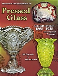 Standard Encyclopedia of Pressed Glass 1860-1930: Identification & Values (Hardcover, 2nd)