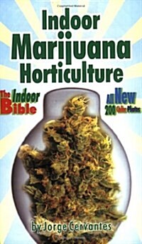 Indoor Marijuana Horticulture: The Indoor Bible (Paperback, First Edition)