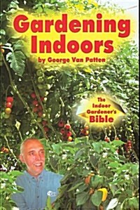 Gardening Indoors: The Indoor Gardeners Bible (Paperback, 4)