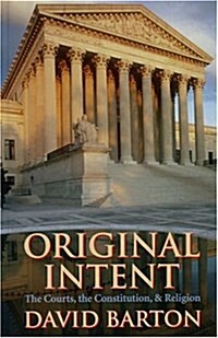 Original Intent: The Courts, the Constitution & Religion (Paperback, 3rd)