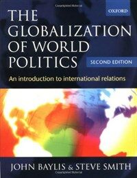 The globalization of world politics : an introduction to international relations 2nd ed