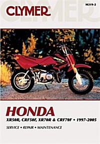 Honda Xr50r, Crf50f, Xr70r & Crf70f 1997-2005 (Clymer Motorcycle Repair) (Paperback, 2nd)