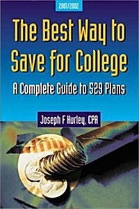 The Best Way to Save for College : A Complete Guide to 529 Plans (Paperback, 2001/2002 Edition)