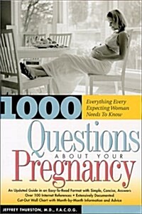 1000 Questions about Your Pregnancy: Everything Every Expecting Woman Needs to Know! (Paperback, 2nd)