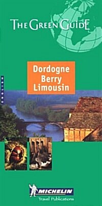 Michelin the Green Guide Dordogne Berry Limousin (Michelin Green Guides) (Paperback, 5th Revised)