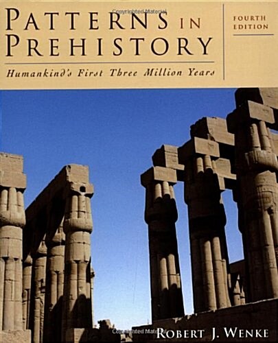 Patterns in Prehistory: Humankinds First Three Million Years (Paperback, 4th)