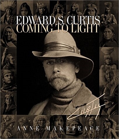 Edward S. Curtis: Coming to Light (Hardcover)