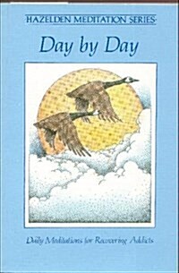 Day by Day: Daily Meditations for Recovering Addicts (Paperback, 2nd)