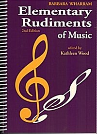 TWER - Elementary Rudiments of Music, 2nd Edition (Spiral-bound, 2 Spi)