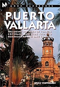 Puerto Vallarta: Including 300 Miles of Coastal Coverage and Sidetrips to Guadelajara and Lake Chapala (Paperback, 4th)