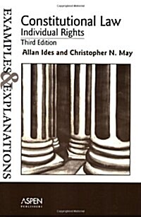 Constitutional Law--Individual Rights: Examples and Explanations (The Examples & Explanations Series) (Paperback, 3)