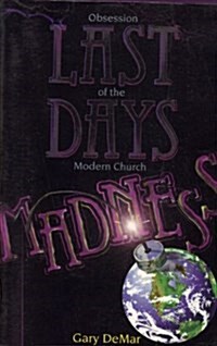 Last Days Madness: Obsession of the Modern Church (Paperback, 3rd)