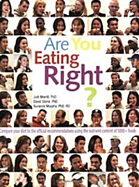 Are You Eating Right? Compare Your Diet to the Official Recommendations Using the Nutrient Content of 5000+ Foods (Paperback)