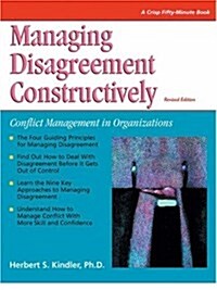 Managing Disagreement Constructively: Revised Edition (Crisp Fifty-Minute Books) (Paperback, Revised)