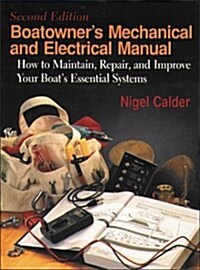 Boatowners Mechanical & Electrical Manual: How to Maintain, Repair, and Improve Your Boats Essential Systems (Hardcover, 2)