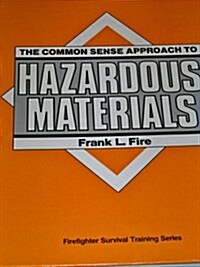 The Common Sense Approach to Hazardous Materials (Hardcover)