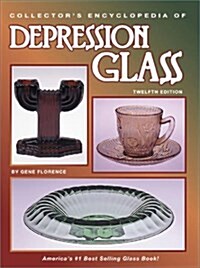 Collectors Encyclopedia of Depression Glass (Hardcover, 12)