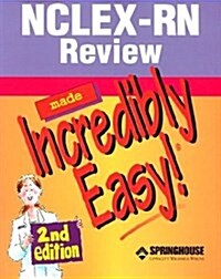 NCLEX-RN Review Made Incredibly Easy! (Incredibly Easy! Series®) (Paperback, 2nd)