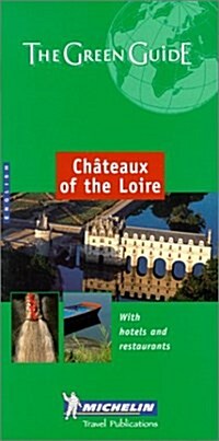 Michelin Green Guide Chateaux of the Loire (Michelin Green Guides) (Paperback, 6)