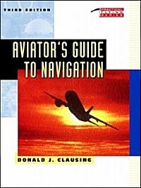 Aviators Guide to Navigation (Practical Flying Series) (Hardcover, 3rd)