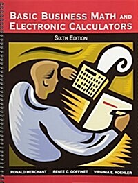 Basic Business Math and Electronic Calculators (Spiral-bound, 6th)