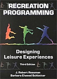 Recreation Programming: Designing Leisure Experiences (Paperback, 3rd)