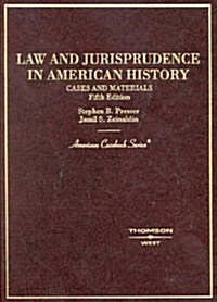 Law and Jurisprudence in American History: Cases and Materials (American Casebook Series) (Hardcover, 5th)