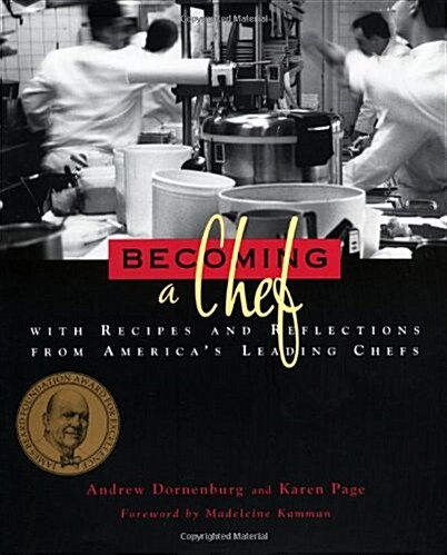 Becoming a Chef: With Recipes and Reflections from Americas Leading Chefs (Paperback, 1)