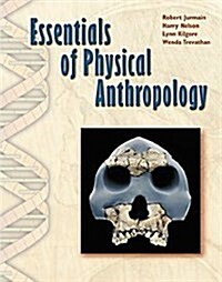 Essentials of Physical Anthropology (Non-InfoTrac Version) (Hardcover, 4)