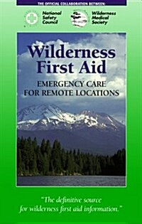Wilderness First Aid: Emergency Care for Remote Locations (Paperback, First Edition)