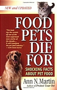 Food Pets Die For: Shocking Facts About Pet Food, Second Edition (Paperback, 2nd)