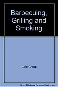 Barbecuing, Grilling and Smoking (Paperback, illustrated edition)