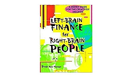 Left-Brain Finance for Right-Brain People: A Money Guide for the Creatively Inclined (Paperback, 2nd)