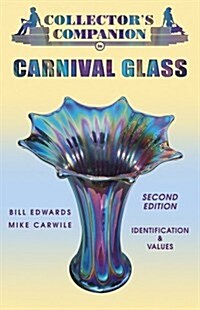 Collectors Companion To Carnival Glass: Identification & Values (Paperback, 2)