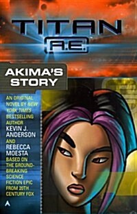 Titan A.E.: Akimas Story (Mass Market Paperback)