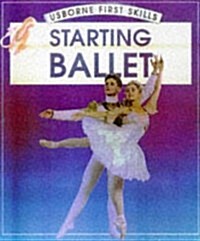 Starting Ballet (Usborne First Skills) (Paperback, Revised)