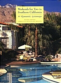 Weekends for Two in Southern California: 50 Romantic Getaways (Paperback, 2nd Updtd)