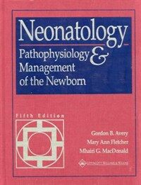 Neonatology : pathophysiology and management of the newborn 5th ed